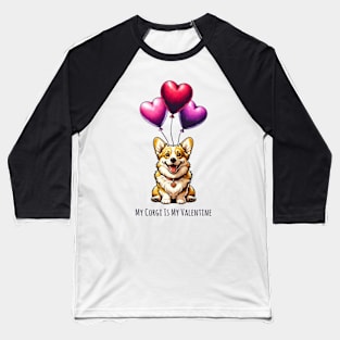 My Corgi Is My Valentine Baseball T-Shirt